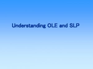 Understanding OLE and SLP NSS The Whole Curriculum