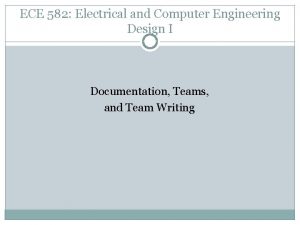 ECE 582 Electrical and Computer Engineering Design I