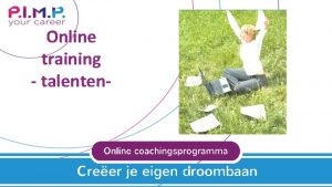 Online training talenten Mededelingen Deze training wordt opgenomen