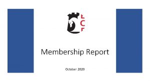 Membership Report October 2020 Membership Statistics As of