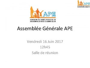 Assemble Gnrale APE Vendredi 16 Juin 2017 12