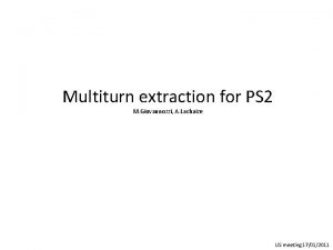 Multiturn extraction for PS 2 M Giovannozzi A