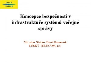 Koncepce bezpenosti v infrastruktue systm veejn sprvy Miroslav