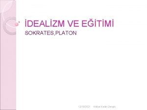 DEALZM VE ETM SOKRATES PLATON 12192021 Halise Kader