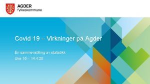 Covid19 Virkninger p Agder En sammenstilling av statistikk