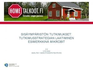 SISYMPRISTN TUTKIMUKSET TUTKIMUSSTRATEGIAN LAATIMINEN ESIMERKKIN MIKROBIT 4 H