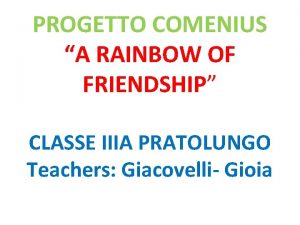 PROGETTO COMENIUS A RAINBOW OF FRIENDSHIP CLASSE IIIA