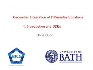 Geometric Integration of Differential Equations 1 Introduction and