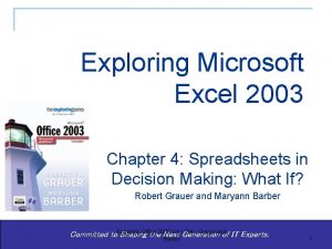 Exploring Microsoft Excel 2003 Chapter 4 Spreadsheets in