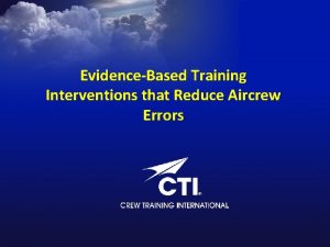 EvidenceBased Training Interventions that Reduce Aircrew Errors Why