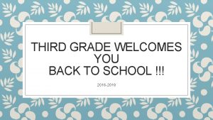 THIRD GRADE WELCOMES YOU BACK TO SCHOOL 2018