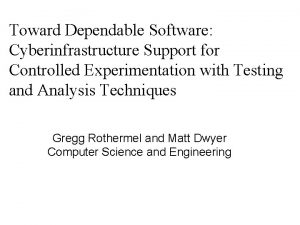 Toward Dependable Software Cyberinfrastructure Support for Controlled Experimentation