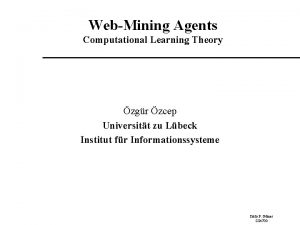 WebMining Agents Computational Learning Theory zgr zcep Universitt