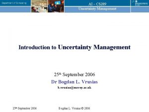 AI CS 289 Uncertainty Management Introduction to Uncertainty
