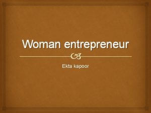 Woman entrepreneur Ekta kapoor Ekta kapoor Defining women