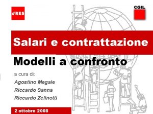 Salari e contrattazione Modelli a confronto a cura