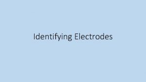Identifying Electrodes American Welding Society AWS has established