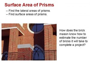 Surface Area of Prisms Find the lateral areas