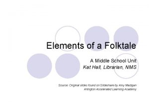 Elements of a Folktale A Middle School Unit