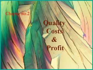 CE FICCI Chapter no 2 Quality Costs Profit