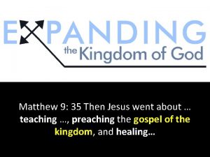 Matthew 9 35 Then Jesus went about teaching