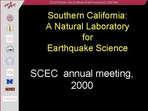 SOUTHERN CALIFORNIA EARTHQUAKE CENTER Southern California A Natural