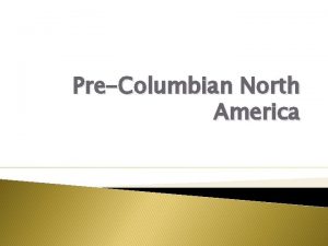 PreColumbian North America What does PreColumbian mean Turn