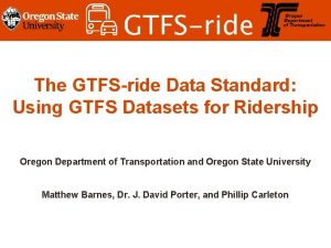 The GTFSride Data Standard Using GTFS Datasets for