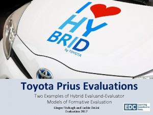 Toyota Prius Evaluations Two Examples of Hybrid EvaluandEvaluator