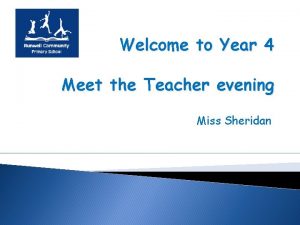 Welcome to Year 4 Meet the Teacher evening