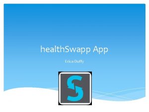 health Swapp App Erica Duffy Purpose of health