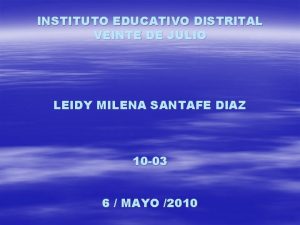 INSTITUTO EDUCATIVO DISTRITAL VEINTE DE JULIO LEIDY MILENA