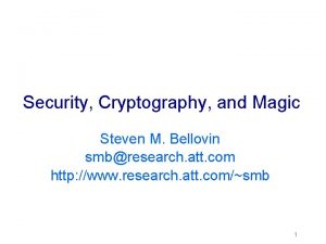 Security Cryptography and Magic Steven M Bellovin smbresearch