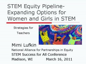 STEM Equity Pipeline Expanding Options for Women and