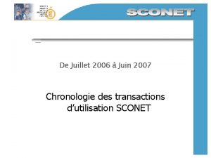 De Juillet 2006 Juin 2007 Chronologie des transactions