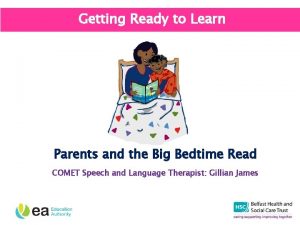 Getting Ready to Learn Parents and the Big