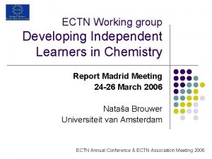 ECTN Working group Developing Independent Learners in Chemistry