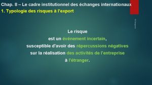 Chap 8 Le cadre institutionnel des changes internationaux