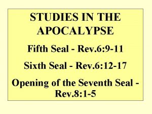 STUDIES IN THE APOCALYPSE Fifth Seal Rev 6