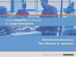 Alcatel Omni PCX Enterprise for Large Enterprises Overview