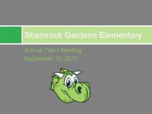 Shamrock Gardens Elementary Annual Title I Meeting September