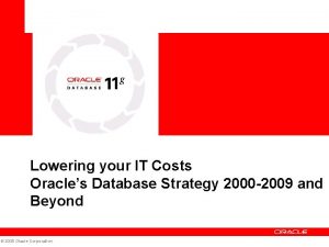 Lowering your IT Costs Oracles Database Strategy 2000