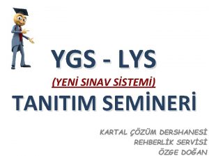 YGS LYS YEN SINAV SSTEM TANITIM SEMNER KARTAL