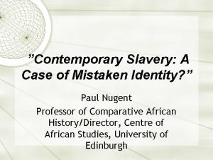 Contemporary Slavery A Case of Mistaken Identity Paul