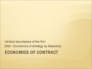 Vertical boundaries of the firm Ref Economics of