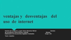 ventajas y desventajas del uso de internet Nombre