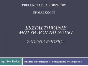 PRELEKCJA DLA RODZICW SP MAKOCIN KSZTATOWANIE MOTYWACJI DO