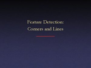 Feature Detection Corners and Lines Edges vs Corners