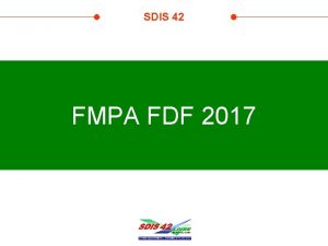 SDIS 42 FMPA FDF 2017 FMPA FDF 2017