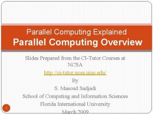 Parallel Computing Explained Parallel Computing Overview 1 Slides